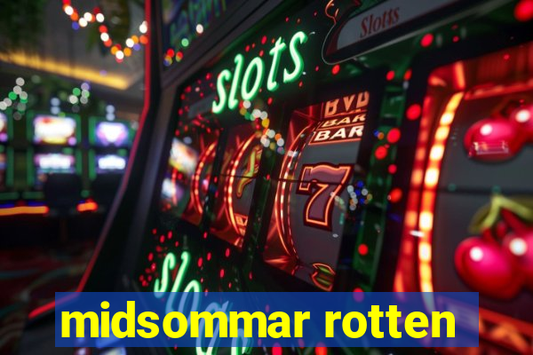 midsommar rotten